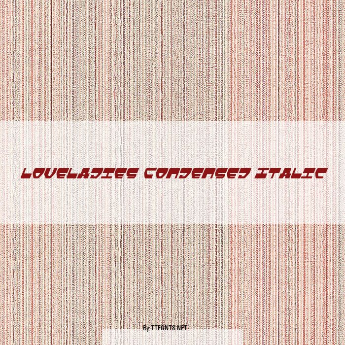 Loveladies Condensed Italic example